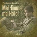 [German] - Mal Himmel, mal Hölle! (Ungekürzt) Audiobook