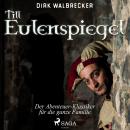 Till Eulenspiegel - Der Abenteuer-Klassiker für die ganze Familie (Ungekürzt) Audiobook