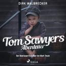 Tom Sawyers Abenteuer - Der Abenteuer-Klassiker von Mark Twain (Ungekürzt) Audiobook