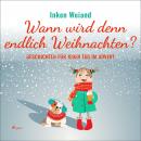 Wann wird denn endlich Weihnachten? - Geschichten für jeden Tag im Advent (Ungekürzt) Audiobook