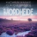 Mordheide: Kriminalroman Audiobook