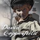 [German] - David Copperfield - Der Abenteuer-Klassiker von Charles Dickens (Ungekürzt) Audiobook