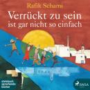 [German] - Verrückt zu sein ist gar nicht so einfach (Ungekürzt) Audiobook