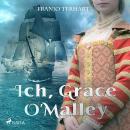 Ich, Grace O'Malley (Ungekürzt) Audiobook