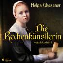 [German] - Die Rechenkünstlerin - Mittelalterkrimi (Ungekürzt) Audiobook