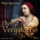 [German] - Die Vergolderin (Ungekürzt) Audiobook