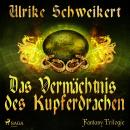 Das Vermächtnis des Kupferdrachen - Die Drachenkronen-Trilogie 2 (Ungekürzt) Audiobook