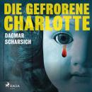 Die gefrorene Charlotte (Ungekürzt) Audiobook