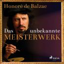 [German] - Das unbekannte Meisterwerk (Ungekürzt) Audiobook
