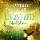 [German] - Tiergeschichten und Märchen (Ungekürzt) Audiobook