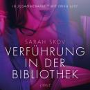 Verführung in der Bibliothek: Erika Lust-Erotik Audiobook