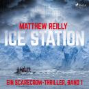 Ice Station: Thriller (Ein Scarecrow-Thriller, Band 1) Audiobook
