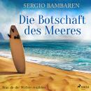 [German] - Die Botschaft des Meeres - Was dir die Wellen erzählen Audiobook