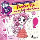 [German] - My Little Pony - Equestria Girls - Pinkie Pie und das Cupcake-Chaos (Ungekürzt) Audiobook