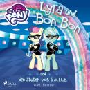 [German] - My Little Pony - Lyra und Bon Bon – und die Stuten von S.M.I.L.E. Audiobook