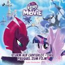 [German] - My Little Pony - Sturm auf Canterlot - das Prequel zum Film Audiobook