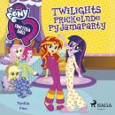 [German] - My Little Pony - Equestria Girls - Twilights Prickelnde Pyjamaparty Audiobook