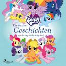 [German] - My Little Pony - Die besten Geschichten aus der My-Little-Pony-Welt Audiobook