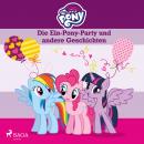 [German] - My Little Pony - Die Ein-Pony-Party und andere Geschichten Audiobook