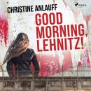 [German] - Good Morning, Lehnitz! Audiobook