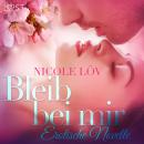 [German] - Bleib bei mir: Erotische Novelle (Ungekürzt) Audiobook