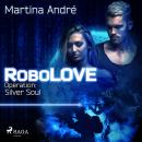 RoboLOVE #3 -  Operation: Silver Soul Audiobook