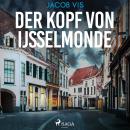 Der Kopf von Ijsselmonde Audiobook