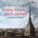 Schön, blond, reich und tot - Kriminalroman Audiobook