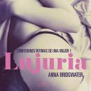 Lujuria - Confesiones íntimas de una mujer 1 Audiobook