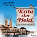 Köbi der Held - Der erste Köbi-Krimi Audiobook