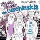 Kinder, Kinder, die Luschinskis Audiobook