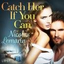 Catch Her If You Can - erotic short story Audiobook
