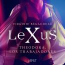 LeXuS: Theodora, Los Trabajadores Audiobook