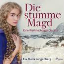 [German] - Die stumme Magd - Eine Weihnachtsgeschichte Audiobook