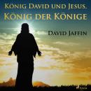 König David und Jesus, König der Könige Audiobook