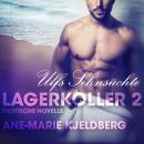 Lagerkoller 2: Ulfs Sehnsüchte - Erotische Novelle Audiobook
