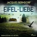 Eifel-Liebe - Kriminalroman aus der Eifel Audiobook