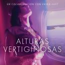 [Spanish] - Alturas vertiginosas - Relato erótico Audiobook