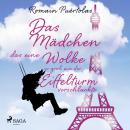 Das Mädchen, das eine Wolke so groß wie der Eiffelturm verschluckte Audiobook