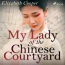 My Lady of the Chinese Courtyard Audiobook