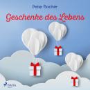 Geschenke des Lebens Audiobook