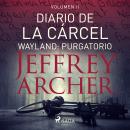 [Spanish] - Diario de la cárcel, volumen II – Wayland: Purgatorio Audiobook