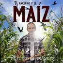 [Spanish] - El anciano y el maíz Audiobook