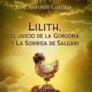 Lilith, el juicio de la Gorgona y La Sonrisa de Salgari Audiobook