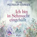 [German] - Ich bin in Sehnsucht eingehüllt Audiobook