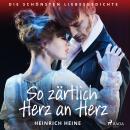 [German] - So zärtlich Herz an Herz. Die schönsten Liebesgedichte Audiobook