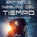 Entre la neblina del tiempo Audiobook