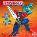 [German] - Transformers – Robots in Disguise -   Die Prüfung von Optimus Prime Audiobook