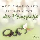 [German] - Affirmationen - Befreiung von der Pornografie