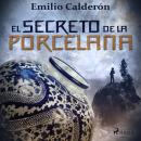 [Spanish] - El secreto de la porcelana Audiobook